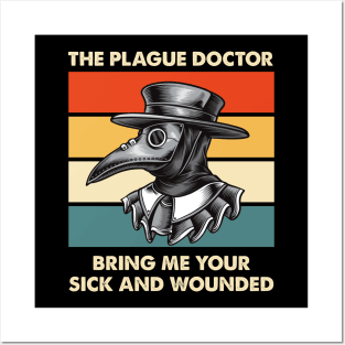 The Plague Doctor Bring Me Your Sick And Wounded Posters and Art